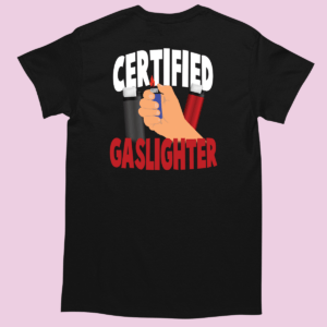 Koszulka certified gaslighter