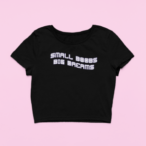 Koszulka Crop Top dla niej – Small boobs big dreams