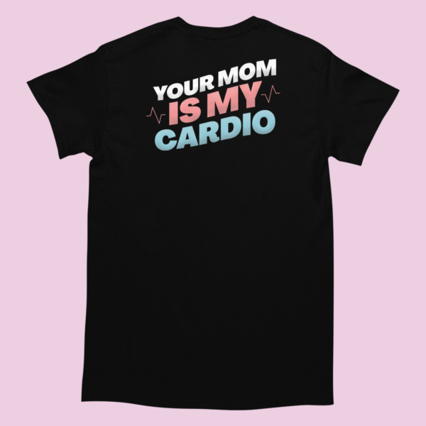 Śmieszna Koszulka - Twoja Matka is my Cardio