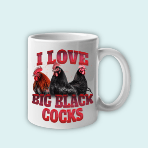 Śmieszny Kubek na prezent - I Love Big Black Cocks