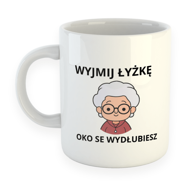 Śmieszny kubek - Prezent dzień babci - wyjmij łyżkę