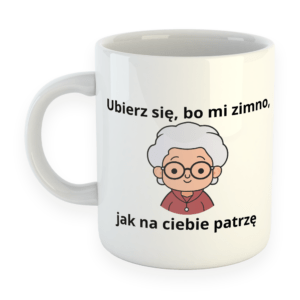 Śmieszny kubek dzień babci - ubierz sie