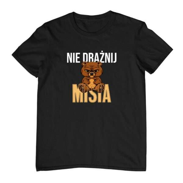 Śmieszna koszulka - Nie drażnij misia